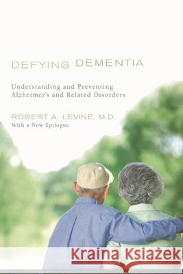 Defying Dementia: Understanding and Preventing Alzheimer's and Related Disorders