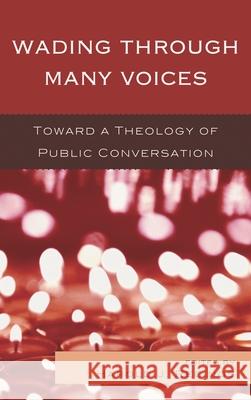 Wading Through Many Voices: Toward a Theology of Public Conversation