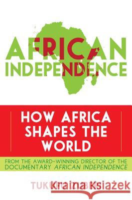 African Independence: How Africa Shapes the World