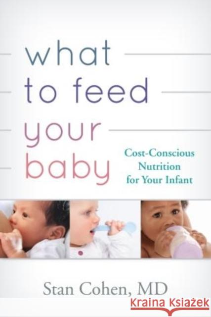What to Feed Your Baby: Cost-Conscious Nutrition for Your Infant