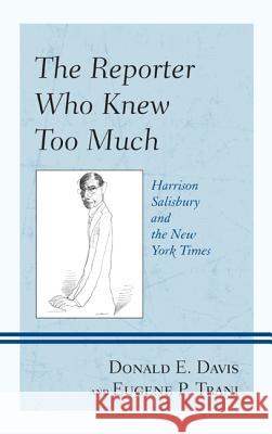 The Reporter Who Knew Too Much: Harrison Salisbury and the New York Times