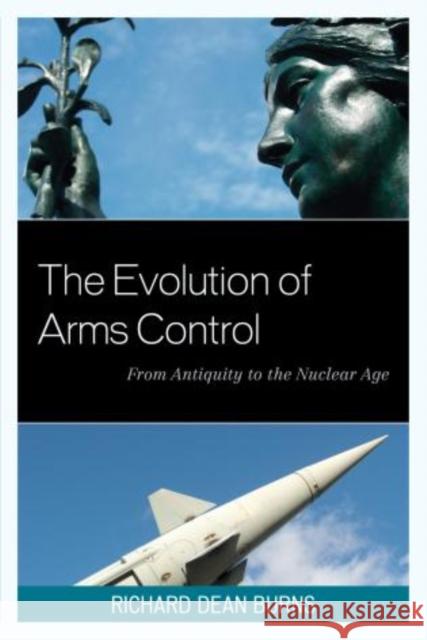 The Evolution of Arms Control: From Antiquity to the Nuclear Age