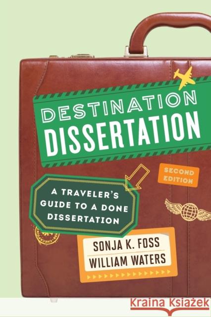 Destination Dissertation: A Traveler's Guide to a Done Dissertation