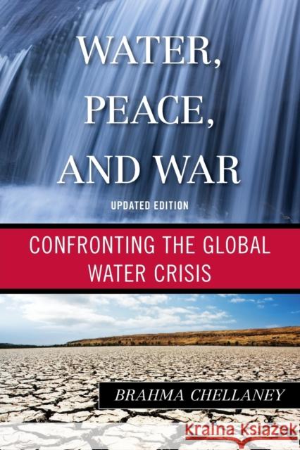 Water, Peace, and War: Confronting the Global Water Crisis, Updated Edition