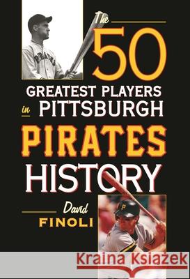 The 50 Greatest Players in Pittsburgh Pirates History