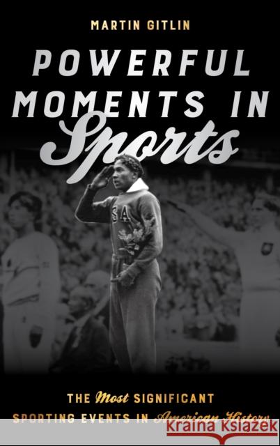 Powerful Moments in Sports: The Most Significant Sporting Events in American History