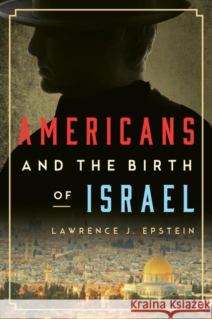 Americans and the Birth of Israel