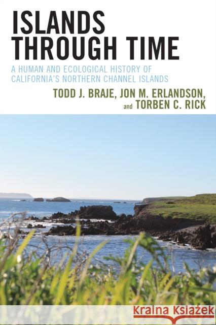 Islands through Time: A Human and Ecological History of California's Northern Channel Islands