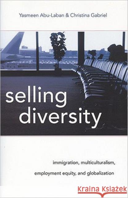 Selling Diversity: Immigration, Multiculturalism, Employment Equity, and Globalization