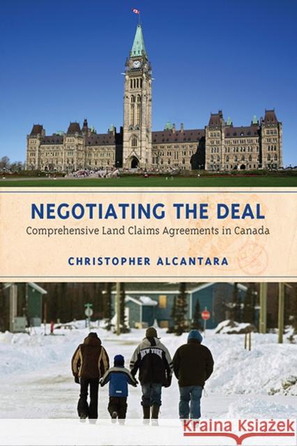 Negotiating the Deal: Comprehensive Land Claims Agreements in Canada