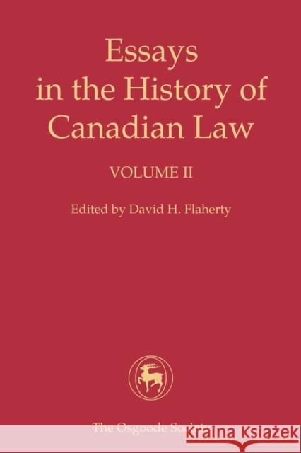 Essays in the History of Canadian Law: Volume II