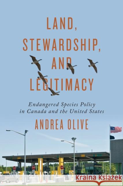 Land, Stewardship, and Legitimacy: Endangered Species Policy in Canada and the United States