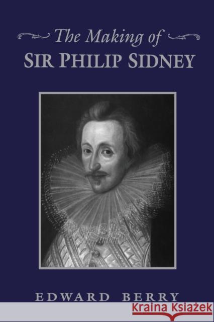 The Making of Sir Philip Sidney