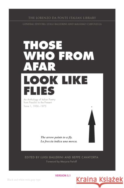 Those Who from Afar Look Like Flies: An Anthology of Italian Poetry from Pasolini to the Present, Tome 1, 1956-1975