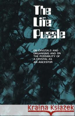 The Life Puzzle: On Crystals and Organisms and on the Possibility of a Crystal as an Ancestor