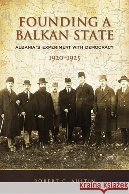 Founding a Balkan State: Albania's Experiment with Democracy, 1920-1925