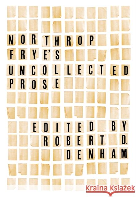 Northrop Frye's Uncollected Prose