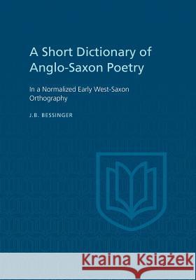 A Short Dictionary of Anglo-Saxon Poetry: In a Normalized Early West-Saxon Orthography