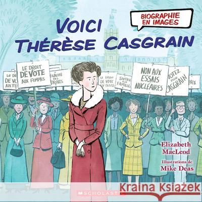 Biographie En Images: Voici Thérèse Casgrain