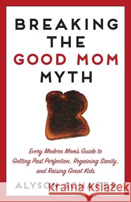 Breaking The Good Mom Myth