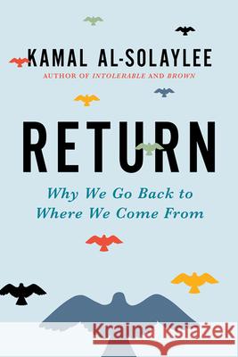 Return: Why We Go Back to Where We Come From