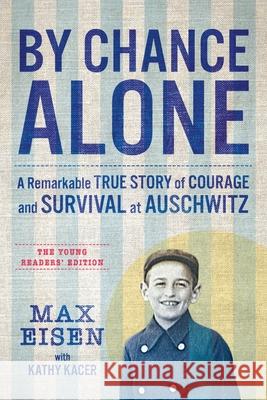 By Chance Alone: The Young Readers' Edition: A Remarkable True Story of Courage and Survival at Auschwitz