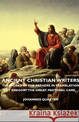 Ancient Christian Writers - The Works of the Fathers in Translation - St Gregory the Great: Pastoral Care