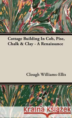 Cottage Building In Cob, Pise, Chalk & Clay - A Renaissance