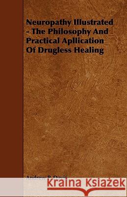 Neuropathy Illustrated - The Philosophy and Practical Apllication of Drugless Healing