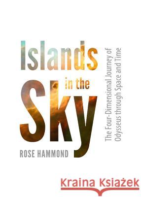 Islands in the Sky: The Four-Dimensional Journey of Odysseus Through Space and Time