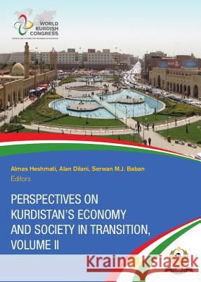 Perspectives on Kurdistan's Economy and Society in Transition: Volume II
