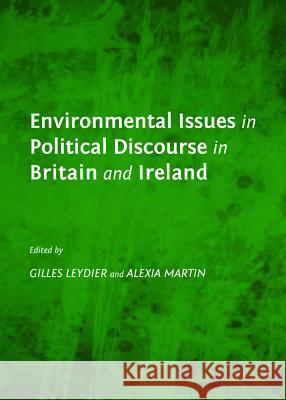 Environmental Issues in Political Discourse in Britain and Ireland