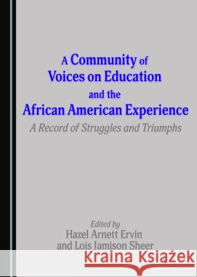 A Community of Voices on Education and the African American Experience: A Record of Struggles and Triumphs