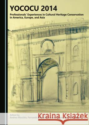 Yococu 2014: Professionalsa Experiences in Cultural Heritage Conservation in America, Europe, and Asia