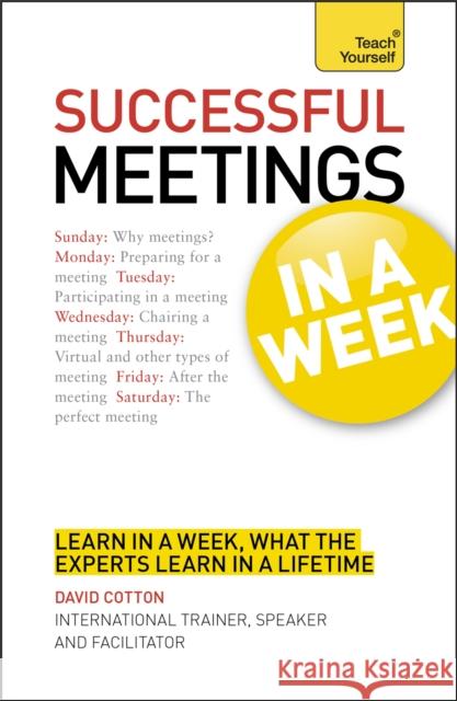 Successful Meetings in a Week: Teach Yourself