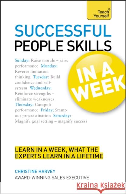 People Skills In A Week : Motivate Yourself And Others In Seven Simple Steps