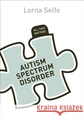 Autism Spectrum Disorder: All That Matters