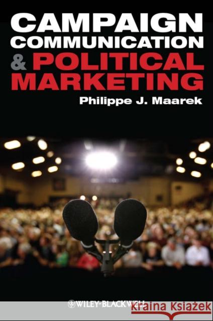 Campaign Communication and Political Marketing