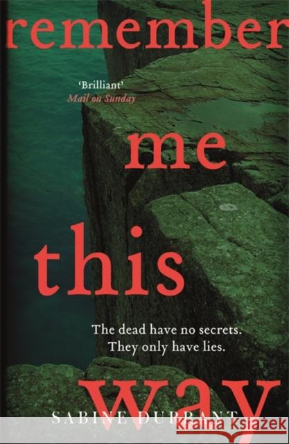 Remember Me This Way: A dark, twisty and suspenseful thriller from the author of Lie With Me