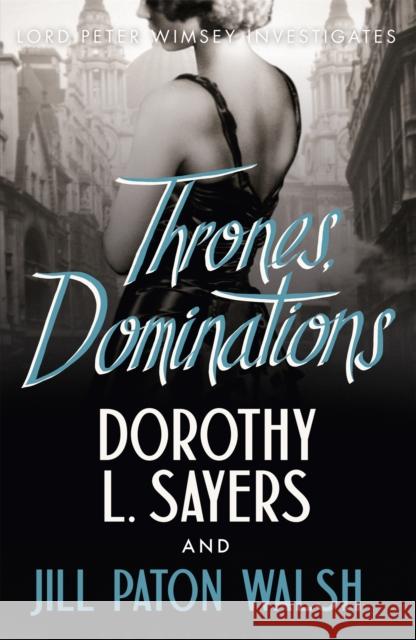 Thrones, Dominations: The Enthralling Continuation of Dorothy L. Sayers' Beloved Series