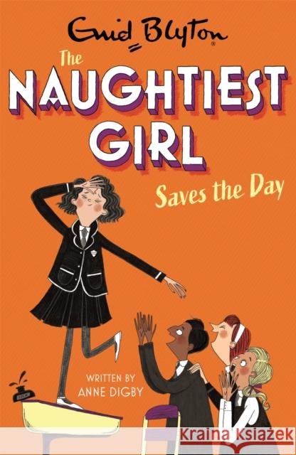 The Naughtiest Girl: Naughtiest Girl Saves The Day: Book 7