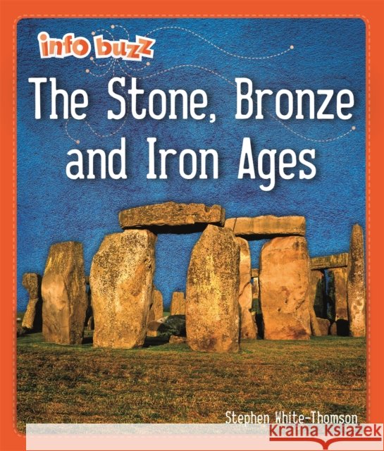 Info Buzz: Early Britons: The Stone, Bronze and Iron Ages