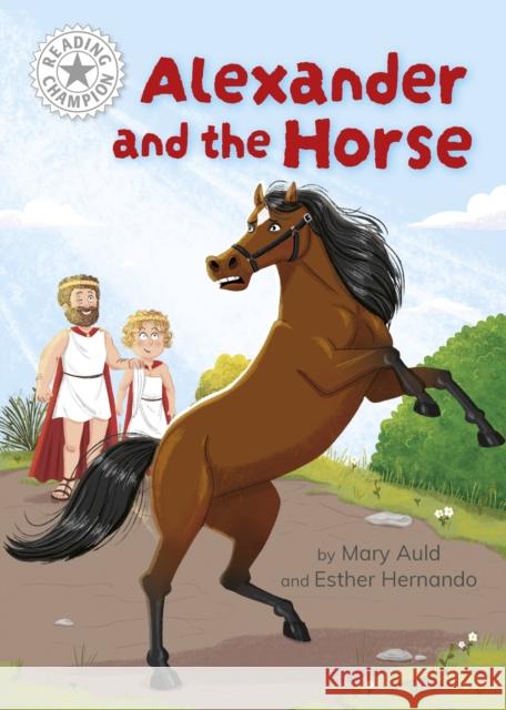 Reading Champion: Alexander and the Horse: Independent Reading White 10