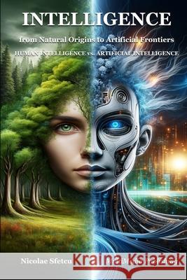 Intelligence, from Natural Origins to Artificial Frontiers: Human Intelligence vs. Artificial Intelligence