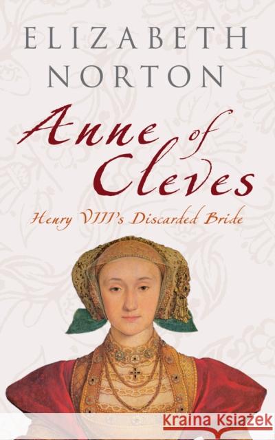 Anne of Cleves: Henry VIII's Discarded Bride