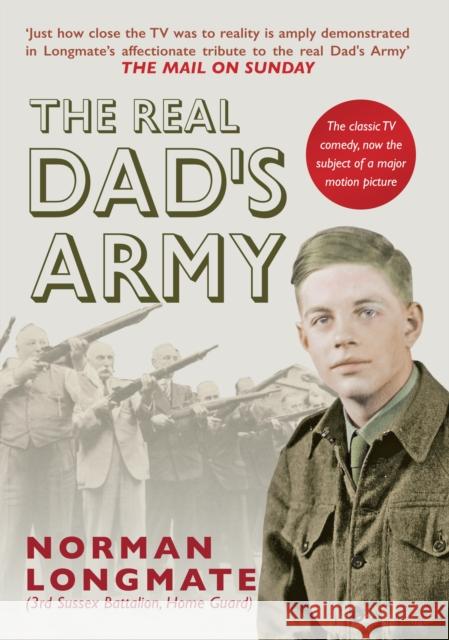 The Real Dad's Army: The Story of the Home Guard