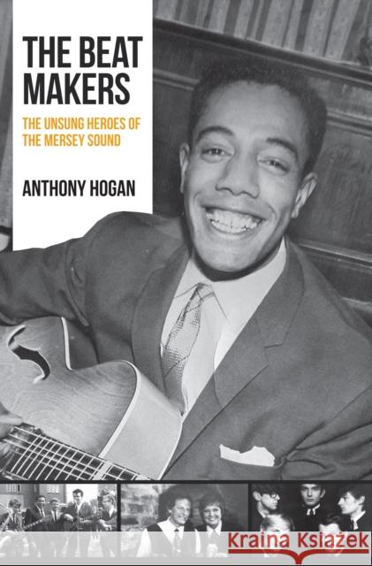 The Beat Makers: The Unsung Heroes of The Mersey Sound