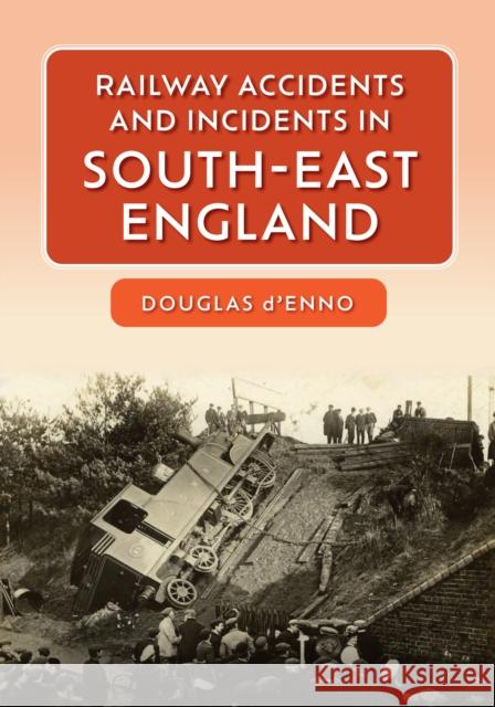 Railway Accidents and Incidents in South-East England