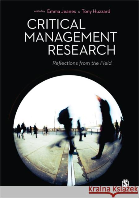 Critical Management Research: Reflections from the Field