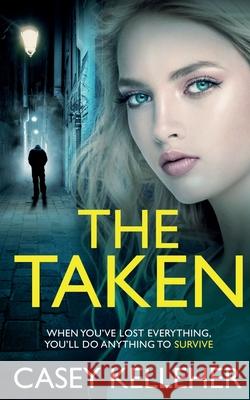 The Taken: A twisted, gripping crime thriller